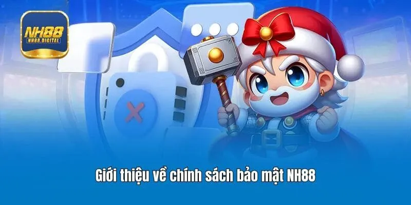 Giới thiệu về chính sách bảo mật NH88