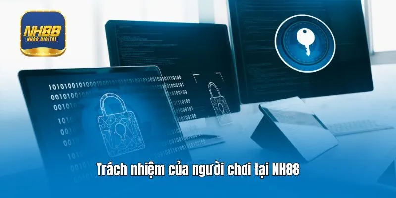 Trách nhiệm của người chơi tại NH88